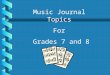 Music Journal Topics For  Grades 7 and 8