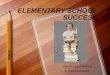 ELEMENTARY SCHOOL SUCCESS