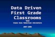 Data Driven  First Grade  Classrooms