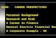 X420:   CAREER PERSPECTIVES   Personal Background   Research and Risk   A Career in Finance