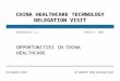 CHINA HEALTHCARE TECHNOLOGY DELEGATION VISIT
