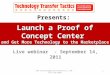 Launch a Proof of Concept Center  and Get More Technology to the Marketplace