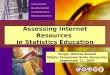 Assessing Internet Resources  in Statistics Education