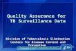 Quality Assurance for  TB Surveillance Data