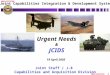 Urgent Needs & JCIDS 19 April 2005