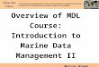 Overview of  MDL  Course: Introduction to Marine  Data Management II Murray  Brown