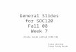 General Slides for SOC120 Fall 08  Week 7 (Study Guide edited 3/09/10)