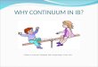 WHY CONTINUUM IN IB?
