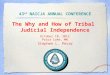 The Why and How of Tribal  Judicial Independence October 18, 2012 Prior Lake, MN
