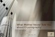 What Mother Never Told You about Cryptography