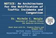 NOTICE : An Architecture for the  No tification of  T raffic  I ncidents and  C ong e stion