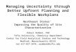 Managing Uncertainty through Better Upfront Planning and Flexible Workplans