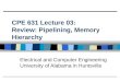 CPE 631 Lecture 03:  Review: Pipelining, Memory Hierarchy