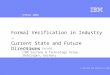 Formal Verification in Industry –  Current State and Future Directions