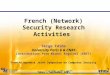 French (Network) Security Research Activities  Serge Fdida University Paris 6 & CNRS