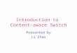 Introduction to  Content-aware Switch