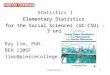 Statistics 1 Elementary Statistics  for the Social Sciences (UC:CSU) - 3 units Ray Lim, PhD