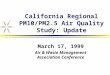 California Regional PM10/PM2.5 Air Quality Study: Update