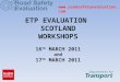 ETP EVALUATION  SCOTLAND WORKSHOPS 16 th  MARCH 2011 and 17 th  MARCH 2011