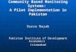 Community Based Monitoring Systems:  A Pilot Implementation in Pakistan
