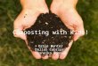 Composting with Kids!