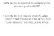 WIN access is granted by assigning the student goal in KAERS