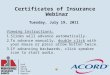 Certificates of Insurance Webinar Tuesday, July 19, 2011  Viewing Instructions: