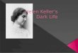 Helen Keller’s  Dark Life