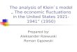 The analysis of Klein`s model „ The economic fluctuations in the United States 1921-1941” (1950)