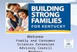 Welcome  Family and Consumer Sciences Extension Advisory Council Members