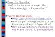 Essential Question :  What factors encouraged the European Age of Exploration?  Warm-Up Question :