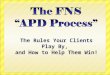 The FNS  “APD Process”