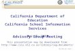 California Department of Education California School Information Services Advisory Group Meeting