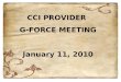 CCI PROVIDER  G-FORCE MEETING January 11, 2010
