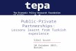Public-Private Partnerships: Lessons learnt from Turkish experience