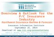 Overview & Outlook for the      P/C Insurance Industry Northwest Insurance Review & Forecast