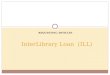 InterLibrary Loan  (ILL)