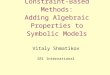 Constraint-Based Methods: Adding Algebraic Properties to Symbolic Models