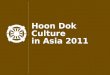 Hoon Dok Culture  in Asia 2011