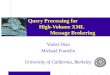Query Processing for  High-Volume XML  Message Brokering