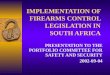 IMPLEMENTATION OF FIREARMS CONTROL LEGISLATION IN SOUTH AFRICA