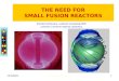 THE NEED FOR SMALL FUSION REACTORS