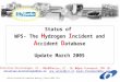 Status of  WP5- The  H ydrogen  I ncident and  A ccident  D atabase Update March 2005