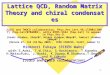 Lattice QCD, Random Matrix Theory and chiral condensates