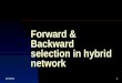 Forward & Backward selection in hybrid network