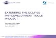 EXTENDING THE ECLIPSE  PHP DEVELOPMENT TOOLS PROJECT