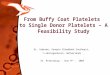 From Buffy Coat Platelets  to Single Donor Platelets – A Feasibility Study