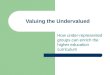 Valuing the Undervalued