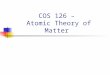 COS 126 –  Atomic Theory of Matter