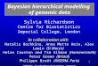 Sylvia Richardson Centre for Biostatistics Imperial College, London